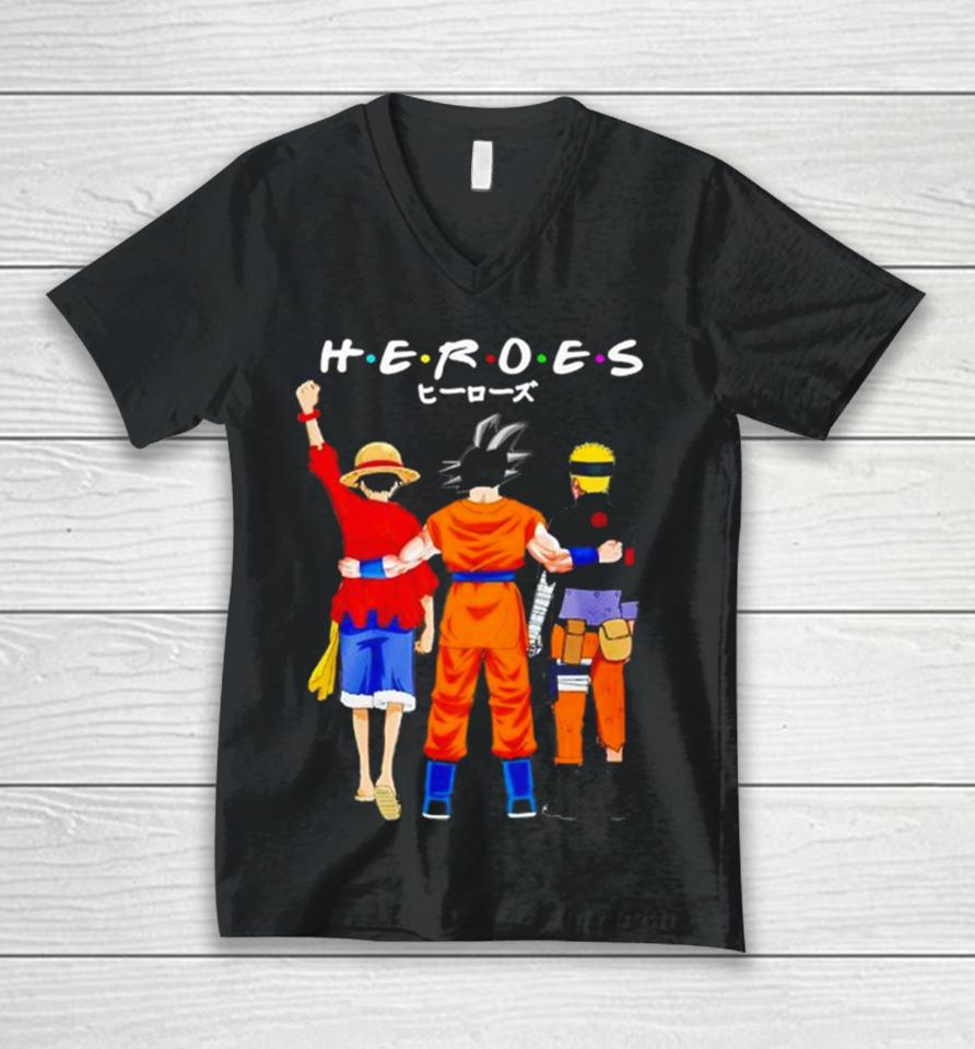 Heroes Friends Son Goku Luffy And Naruto Unisex V-Neck T-Shirt