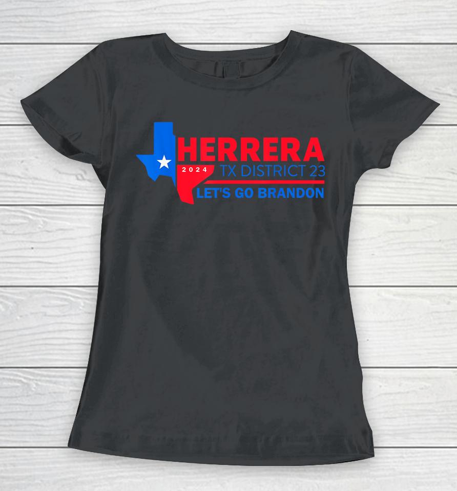 Herrera Tx District 23 Let's Go Brandon 2024 Quote Women T-Shirt