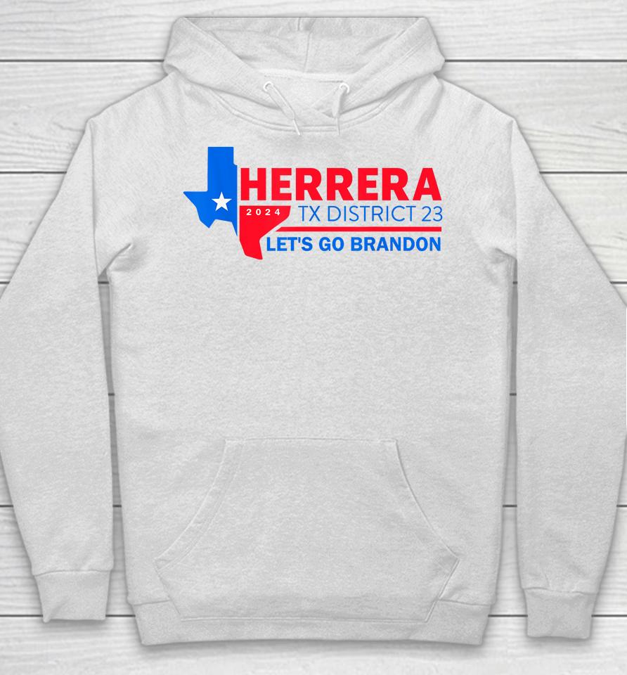 Herrera Tx District 23 Let's Go Brandon 2024 Hoodie