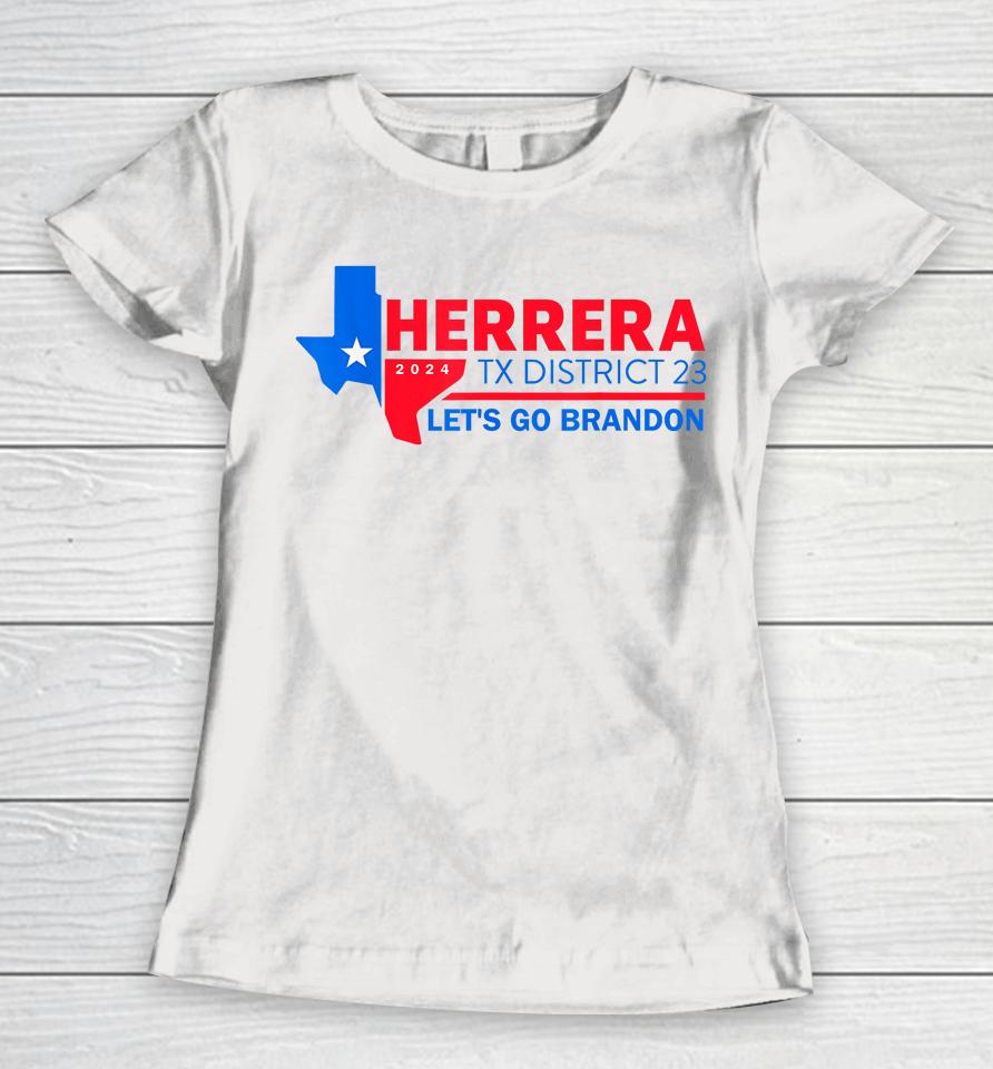 Herrera Tx District 23 Let's Go Brandon 2024 Women T-Shirt