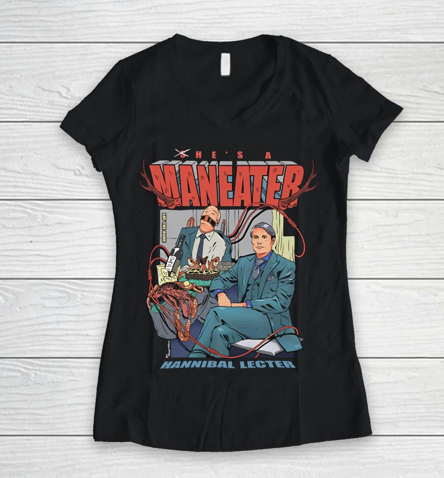He's A Maneater Hannibal Lecter Women V-Neck T-Shirt