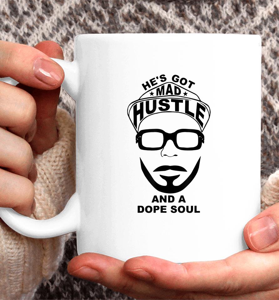 He's Got Mad Hustle And A Dope Soul Coffee Mug