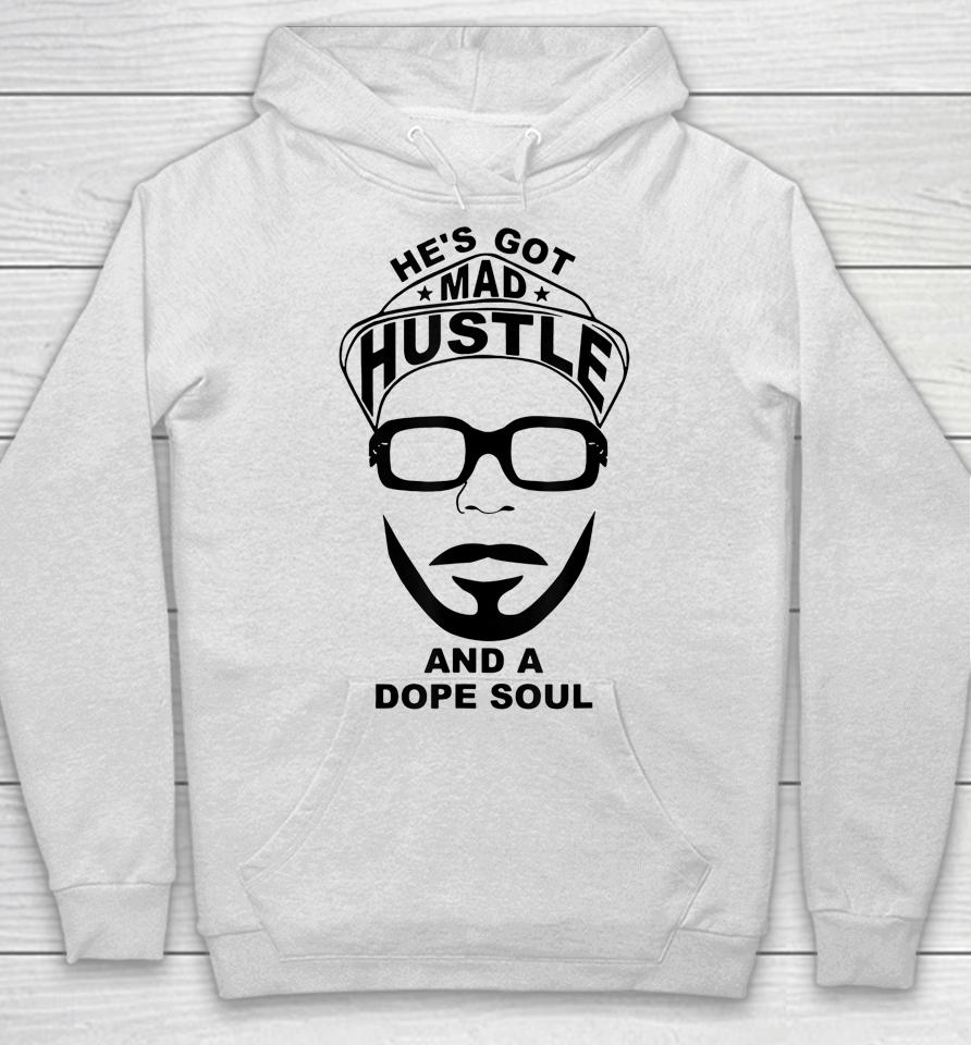 He's Got Mad Hustle And A Dope Soul Hoodie