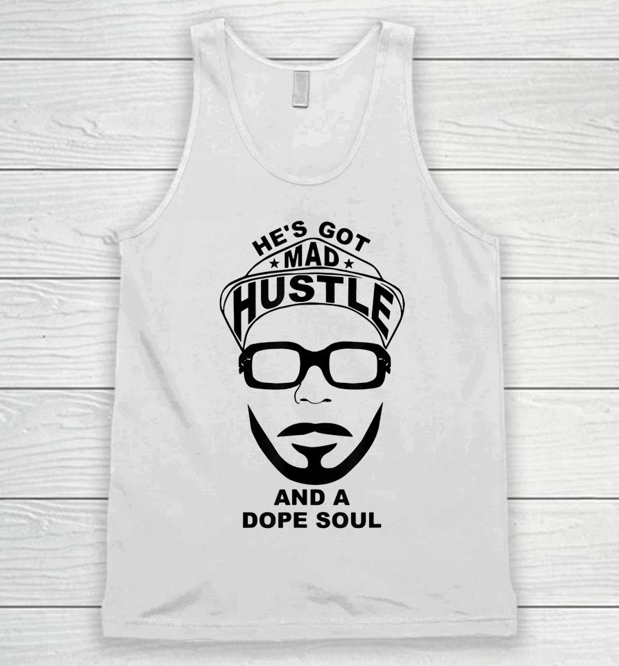 He's Got Mad Hustle And A Dope Soul Unisex Tank Top