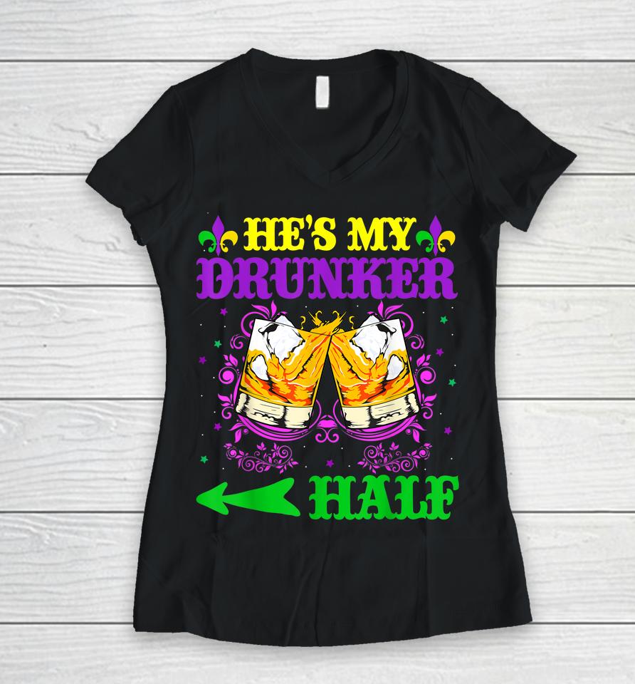 He's My Drunker Half Mardi Gras Couples Women V-Neck T-Shirt