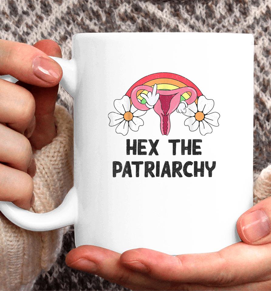 Hex The Patriarchy My Body My Choice Pro Choice Feminist Coffee Mug