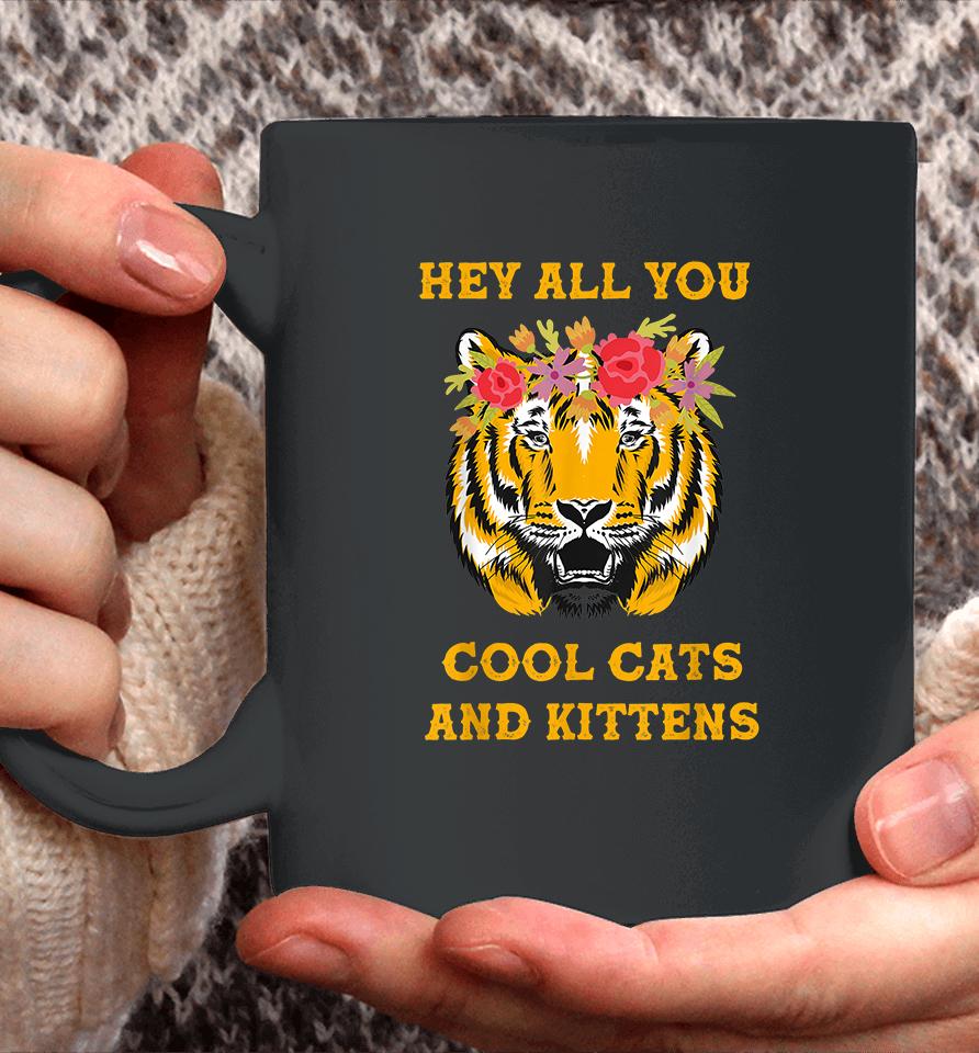 Hey All You Cool Cats And Kittens Coffee Mug