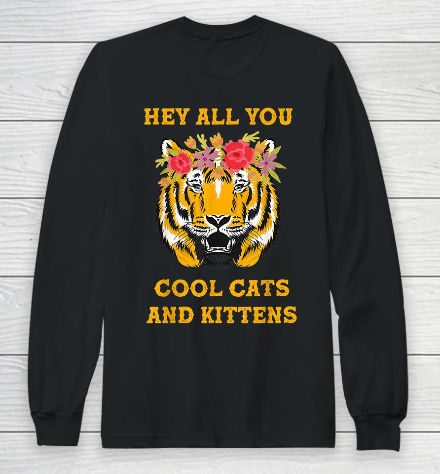 Hey All You Cool Cats And Kittens Long Sleeve T-Shirt