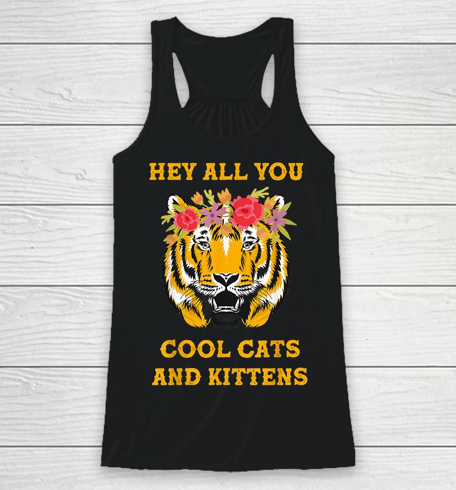 Hey All You Cool Cats And Kittens Racerback Tank