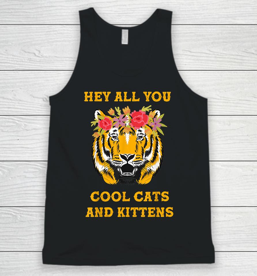 Hey All You Cool Cats And Kittens Unisex Tank Top