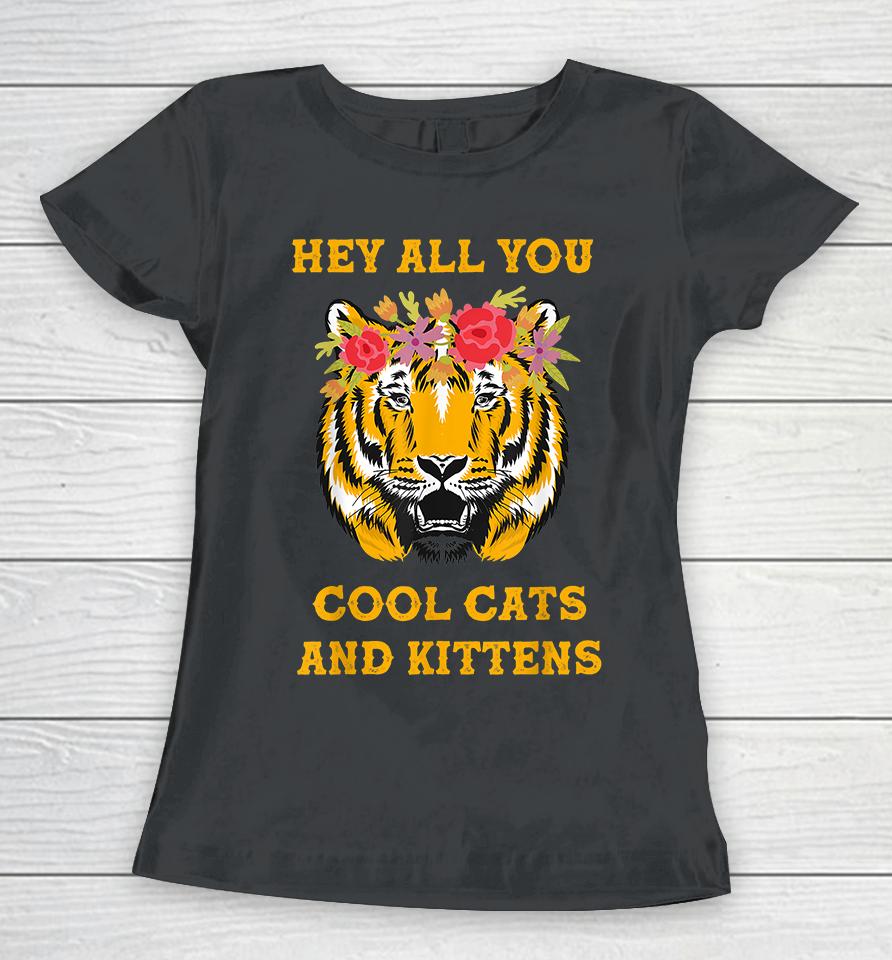 Hey All You Cool Cats And Kittens Women T-Shirt