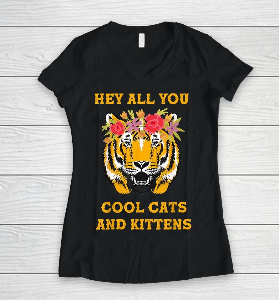 Hey All You Cool Cats And Kittens Women V-Neck T-Shirt