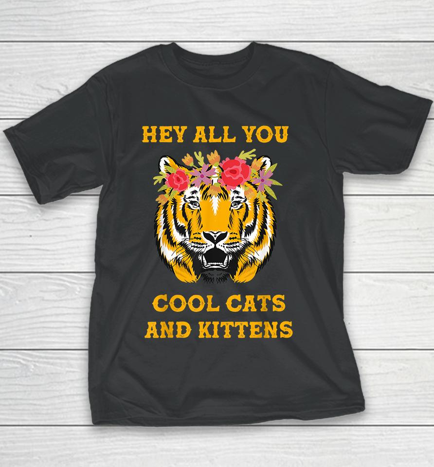 Hey All You Cool Cats And Kittens Youth T-Shirt