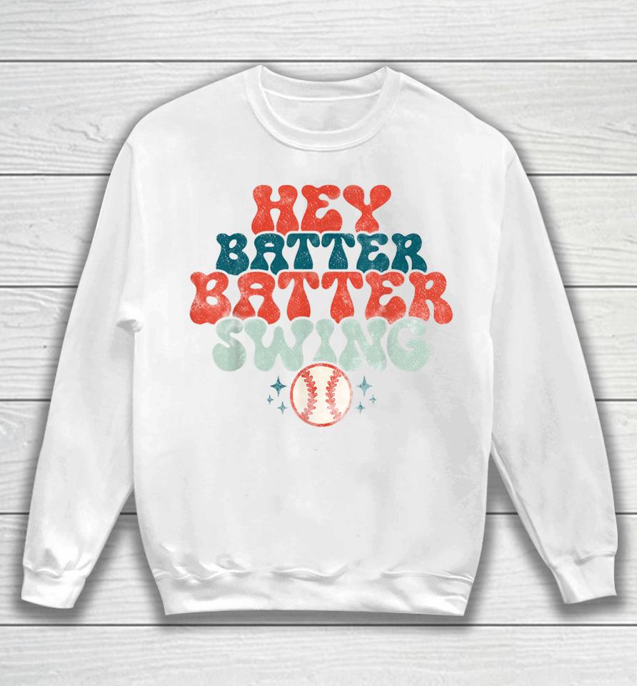 Hey Batter Batter Swing Funny Baseball Pitcher Support Sweatshirt