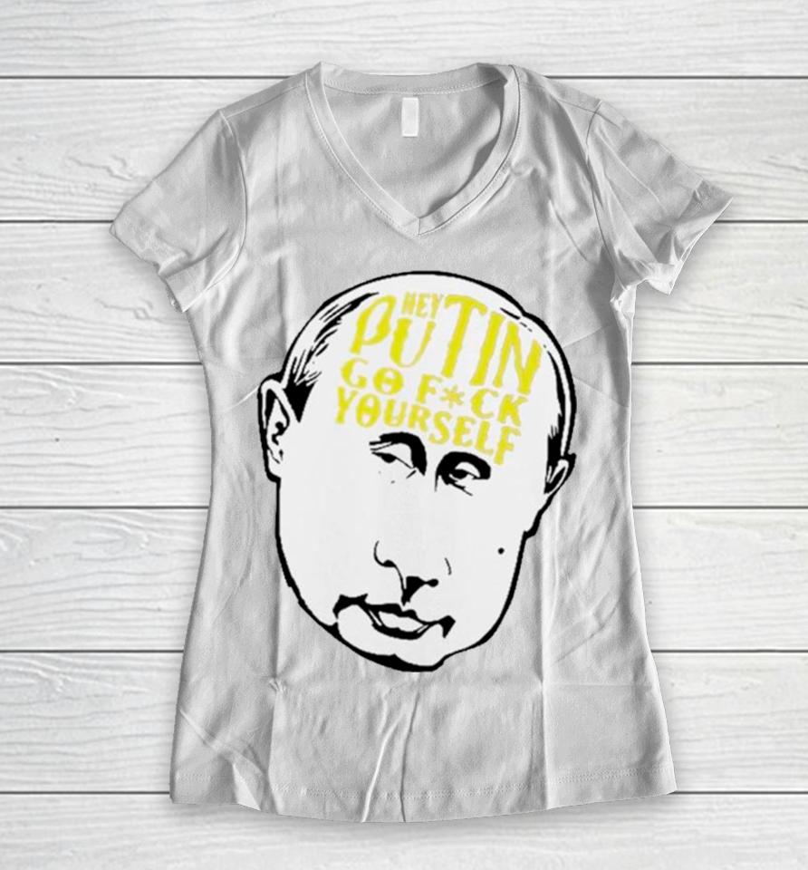 Hey Putin Go Fuck Yourself Women V-Neck T-Shirt