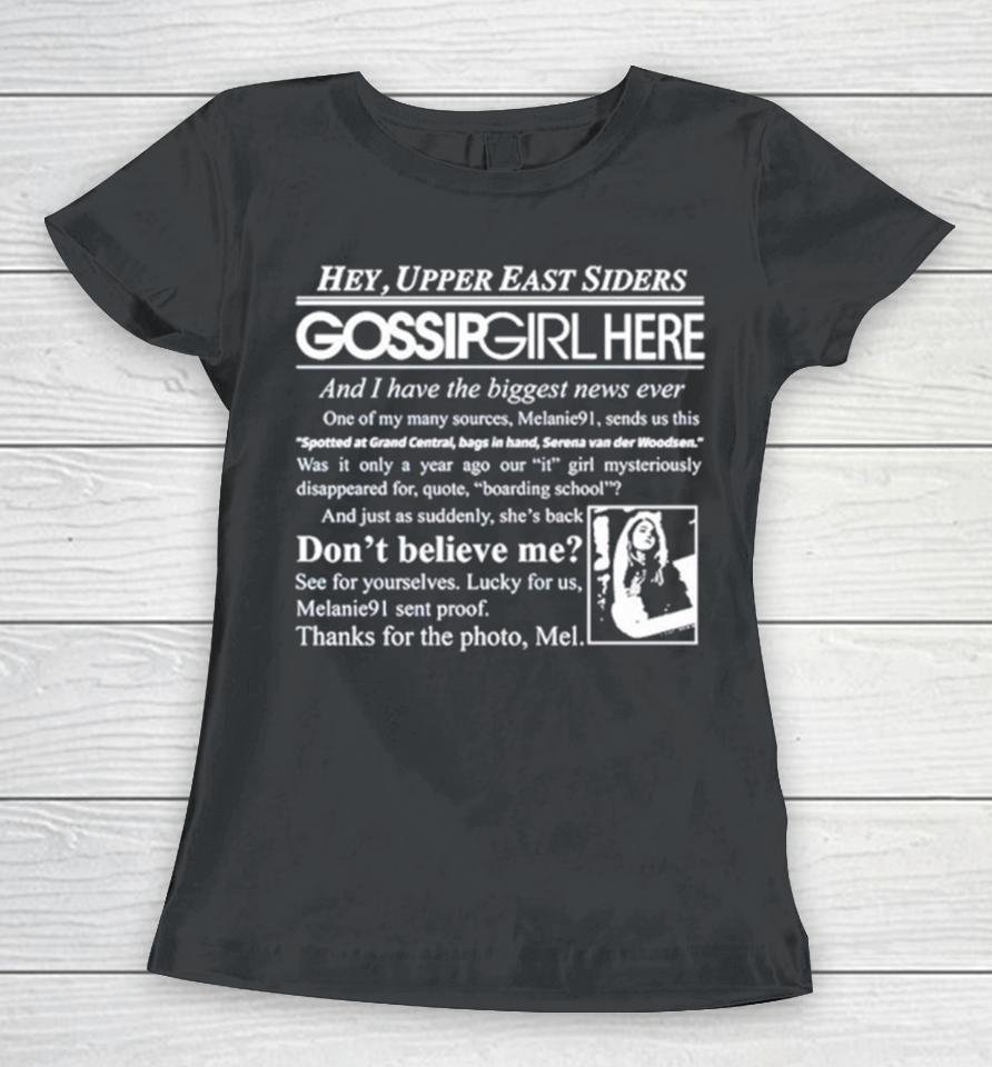 Hey Upper East Siders Gossip Girl Here And I Have Biggest News Ever Women T-Shirt