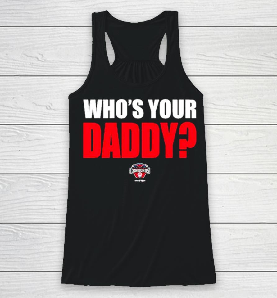 Hickory Crawdads 2024 Who’s Your Daddy Racerback Tank