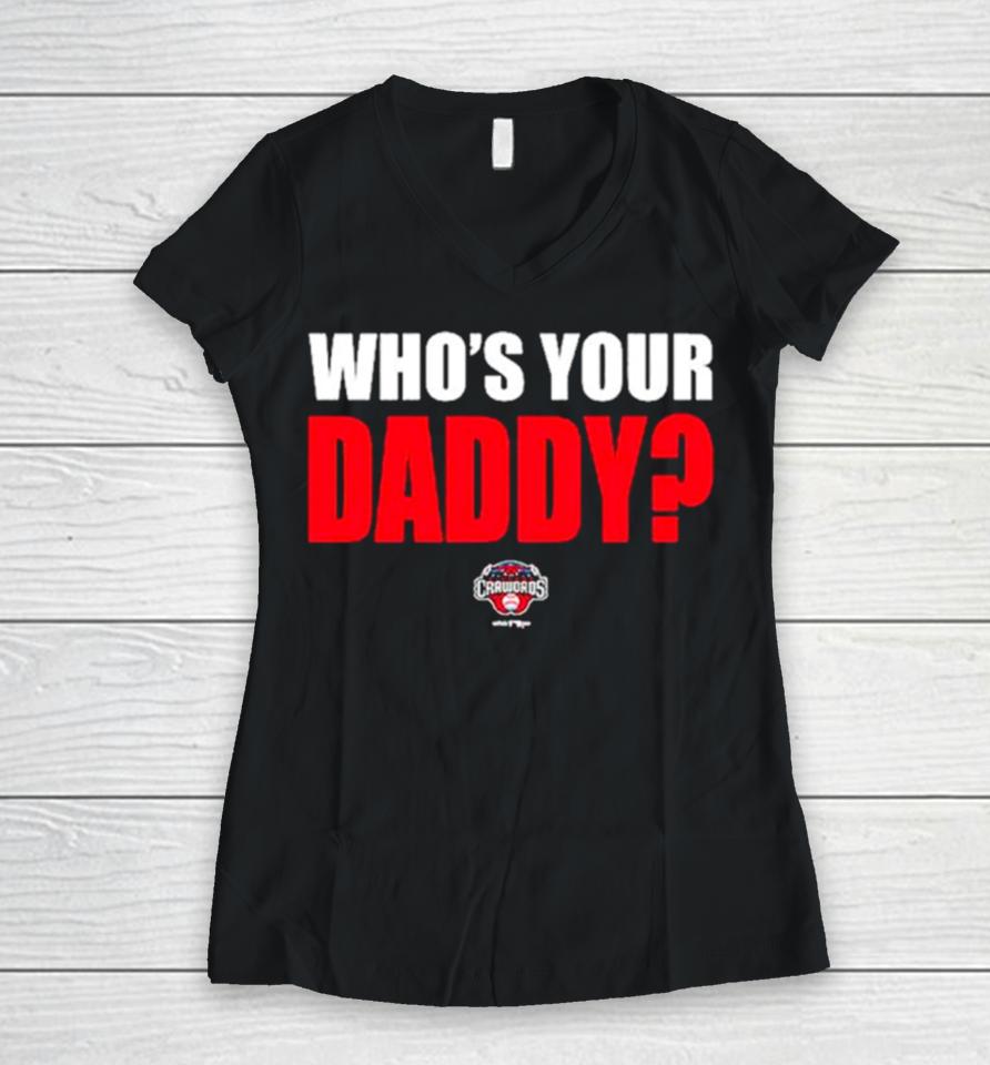 Hickory Crawdads 2024 Who’s Your Daddy Women V-Neck T-Shirt