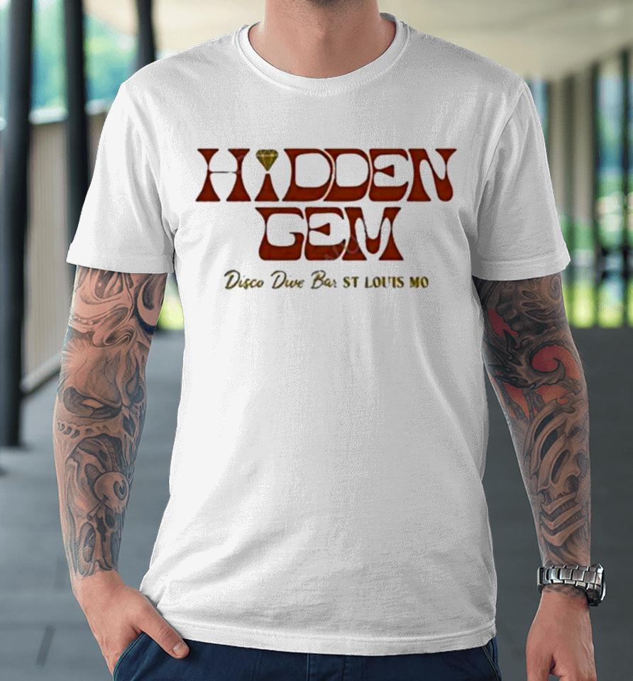 Hidden Gem Disco Dive Bar St Louis Mo Premium T-Shirt