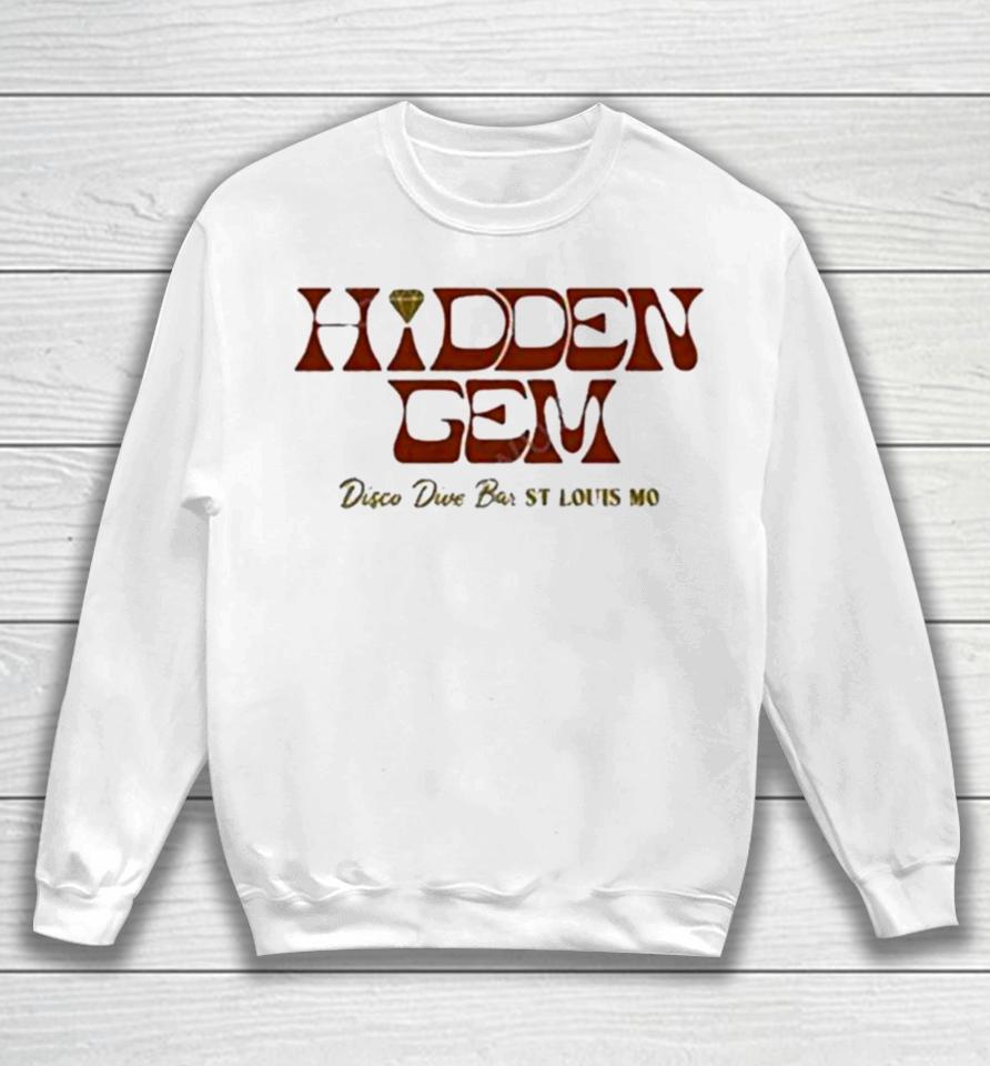 Hidden Gem Disco Dive Bar St Louis Mo Sweatshirt