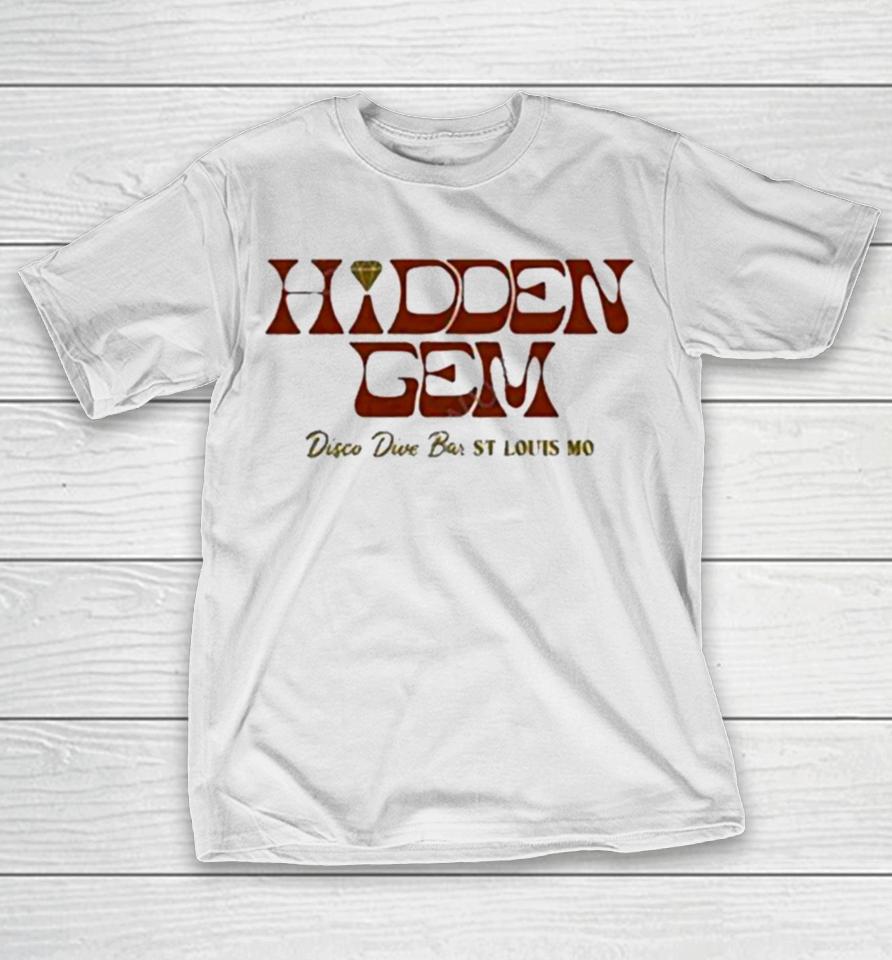 Hidden Gem Disco Dive Bar St Louis Mo T-Shirt