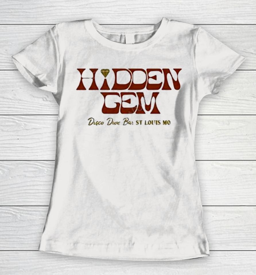 Hidden Gem Disco Dive Bar St Louis Mo Women T-Shirt