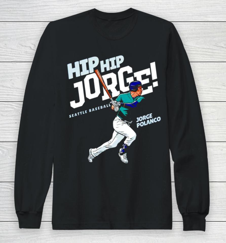 Hip Hip Jorge Jorge Polanco Long Sleeve T-Shirt