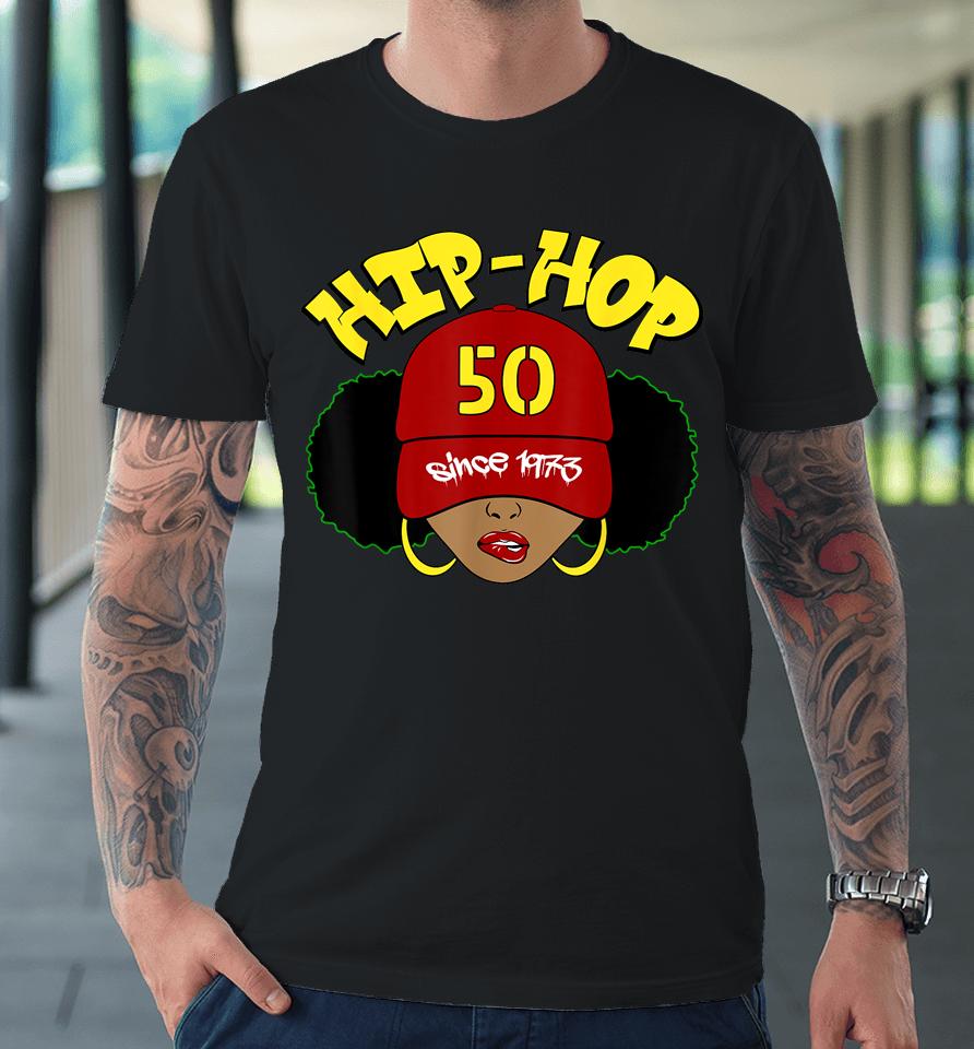 Hip Hop Is 50 Shirt 50Th Anniversary Afro Puffs Black Women Premium T-Shirt