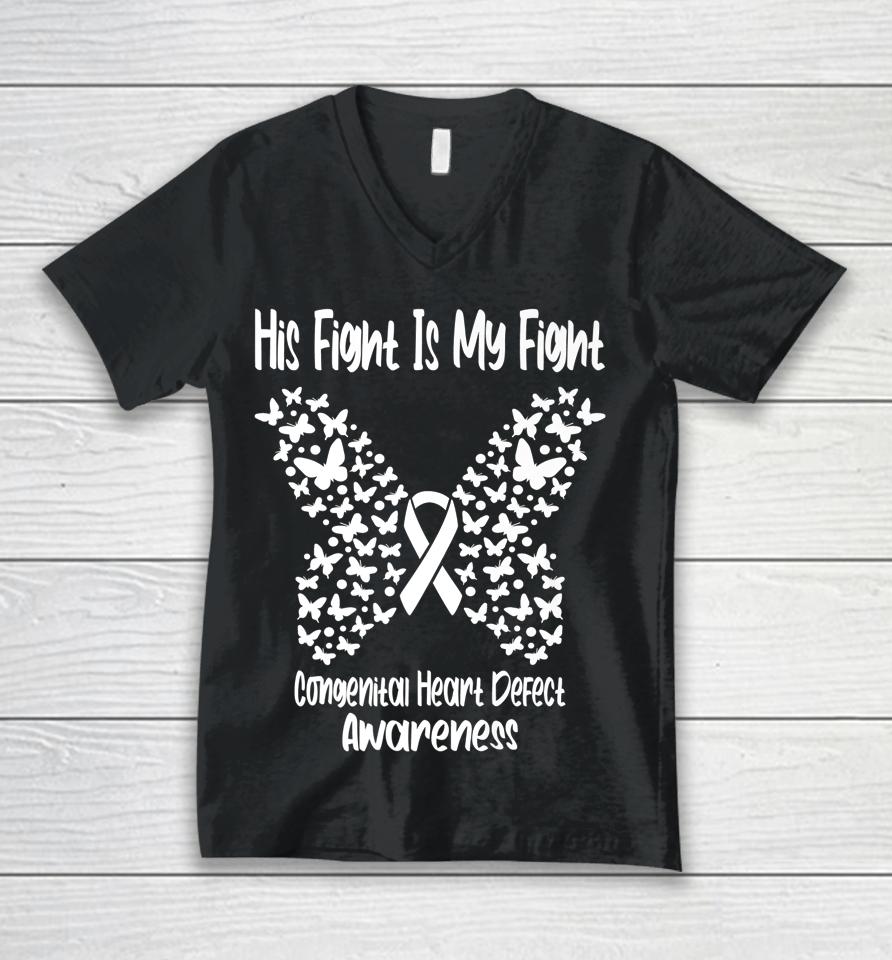 His Fight Is My Fight Congenital Heart Defect Awareness Unisex V-Neck T-Shirt