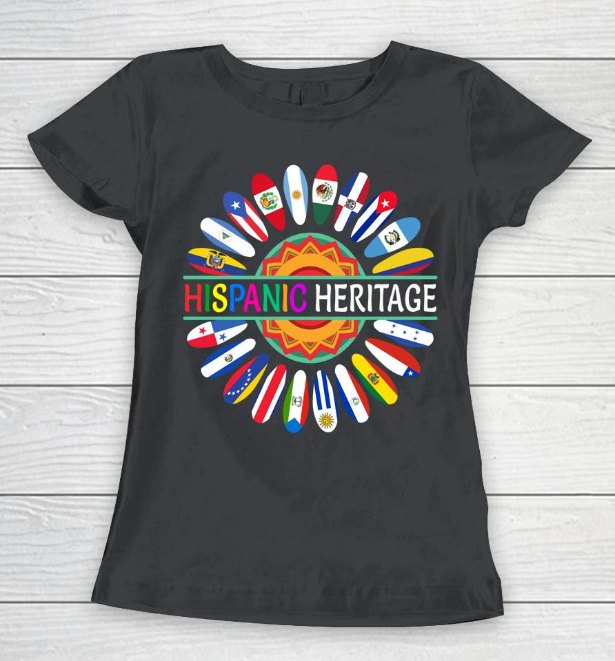 Hispanic Countries Flags Sunflower Hispanic Heritage Month Women T-Shirt