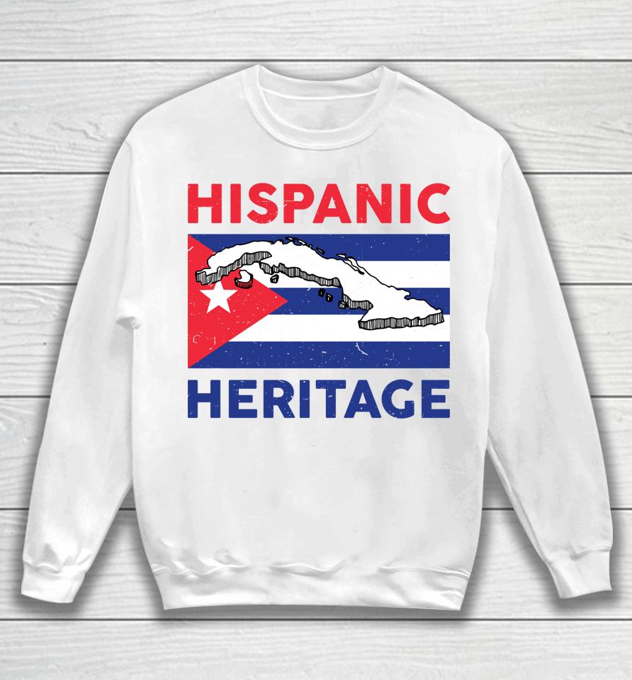 Hispanic Heritage Month Cuban Flag Cuba Sweatshirt