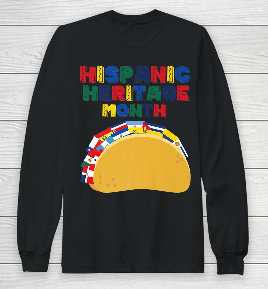 Hispanic Heritage Month Funny Tacos Latin American Countries Long Sleeve T-Shirt