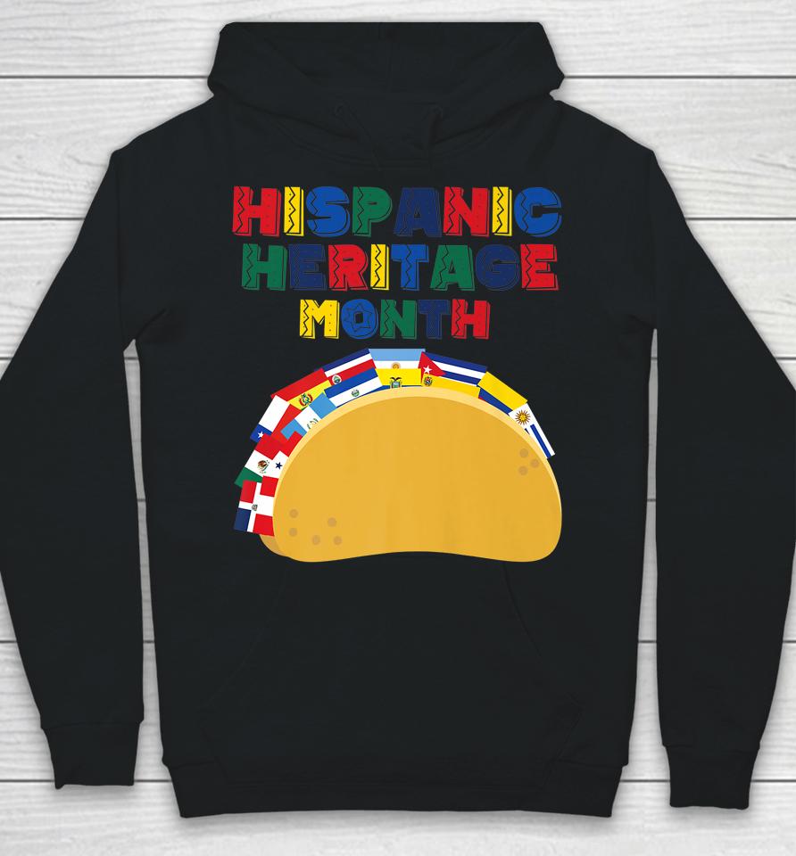 Hispanic Heritage Month Funny Tacos Latin American Countries Hoodie