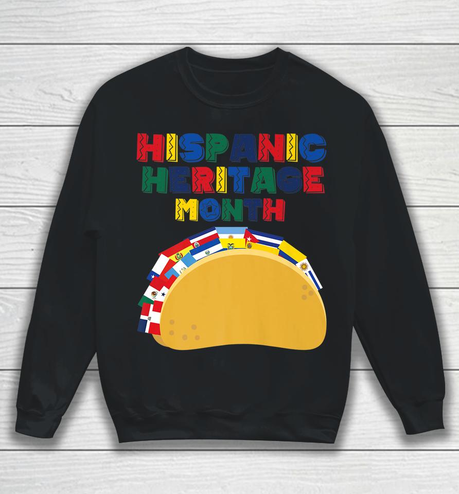 Hispanic Heritage Month Funny Tacos Latin American Countries Sweatshirt