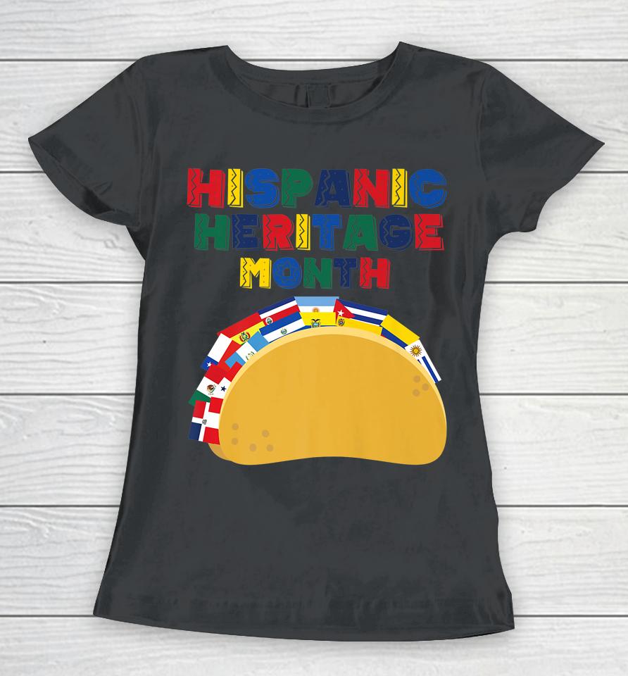 Hispanic Heritage Month Funny Tacos Latin American Countries Women T-Shirt