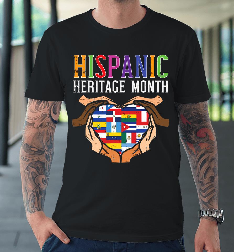 Hispanic Heritage Month Hands Heart Flags Premium T-Shirt