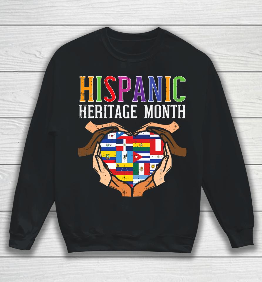 Hispanic Heritage Month Hands Heart Flags Sweatshirt