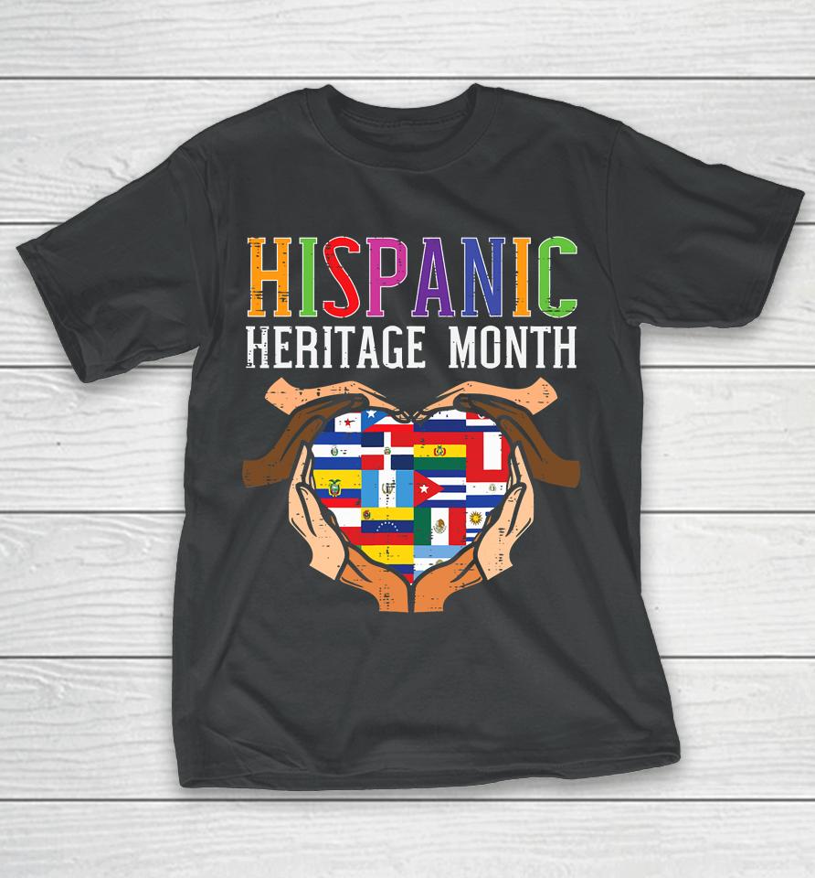 Hispanic Heritage Month Hands Heart Flags T-Shirt