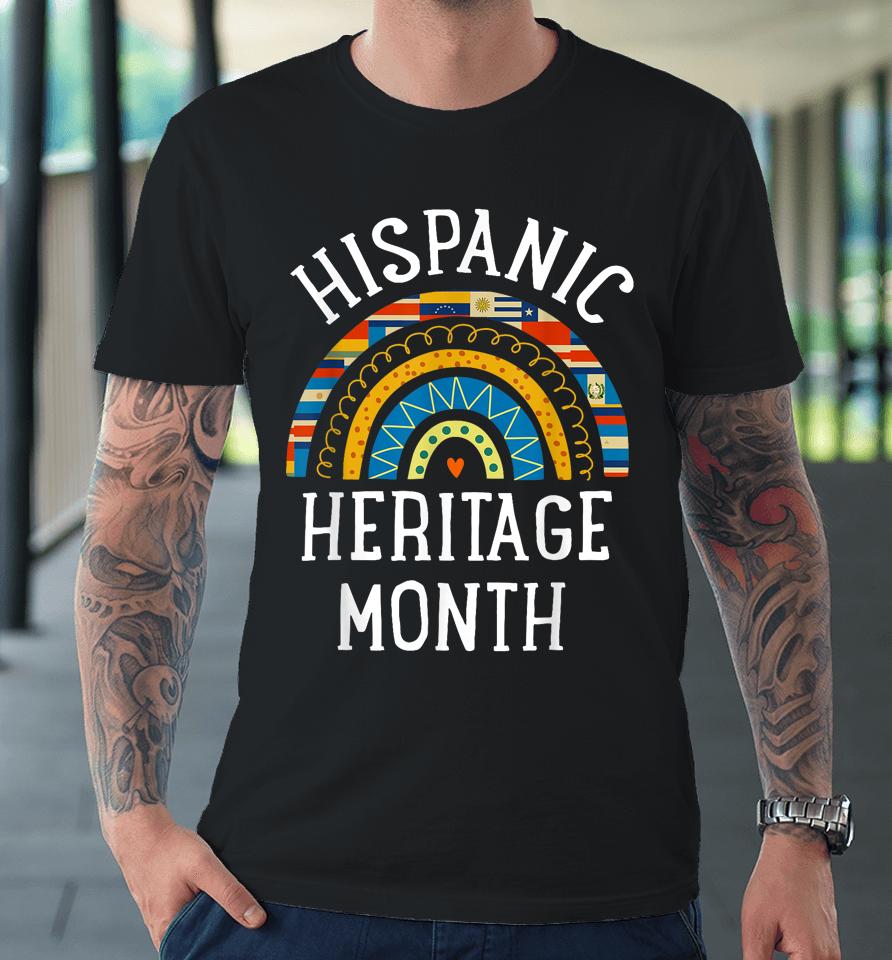 Hispanic Heritage Month National Latino Countries Flags Premium T-Shirt