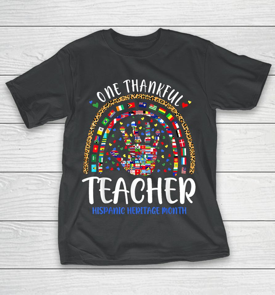 Hispanic Heritage Month One Thankful Teacher Countries Flags T-Shirt