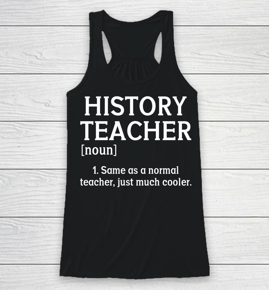 History Teacher Noun Definition Ancient Teaching Education Racerback Tank