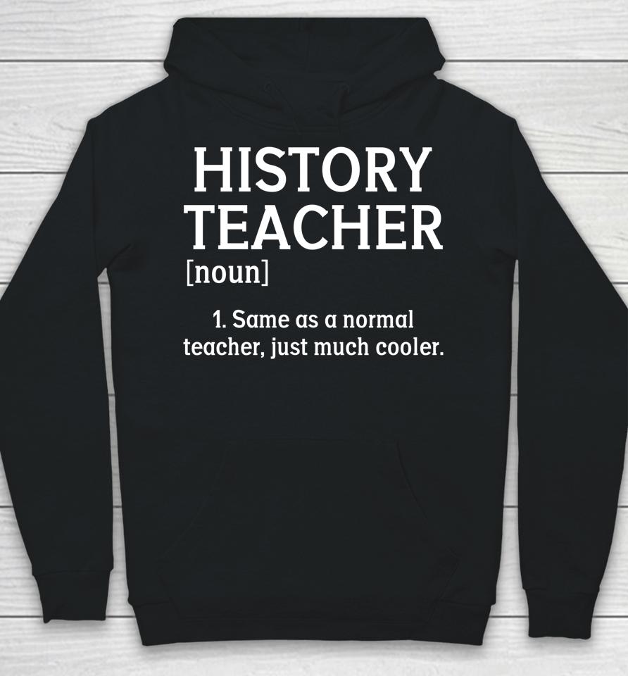 History Teacher Noun Definition Ancient Teaching Education Hoodie