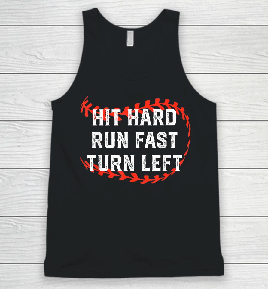 Hit Hard Run Fast Turn Left Baseball Player Fans Unisex Tank Top