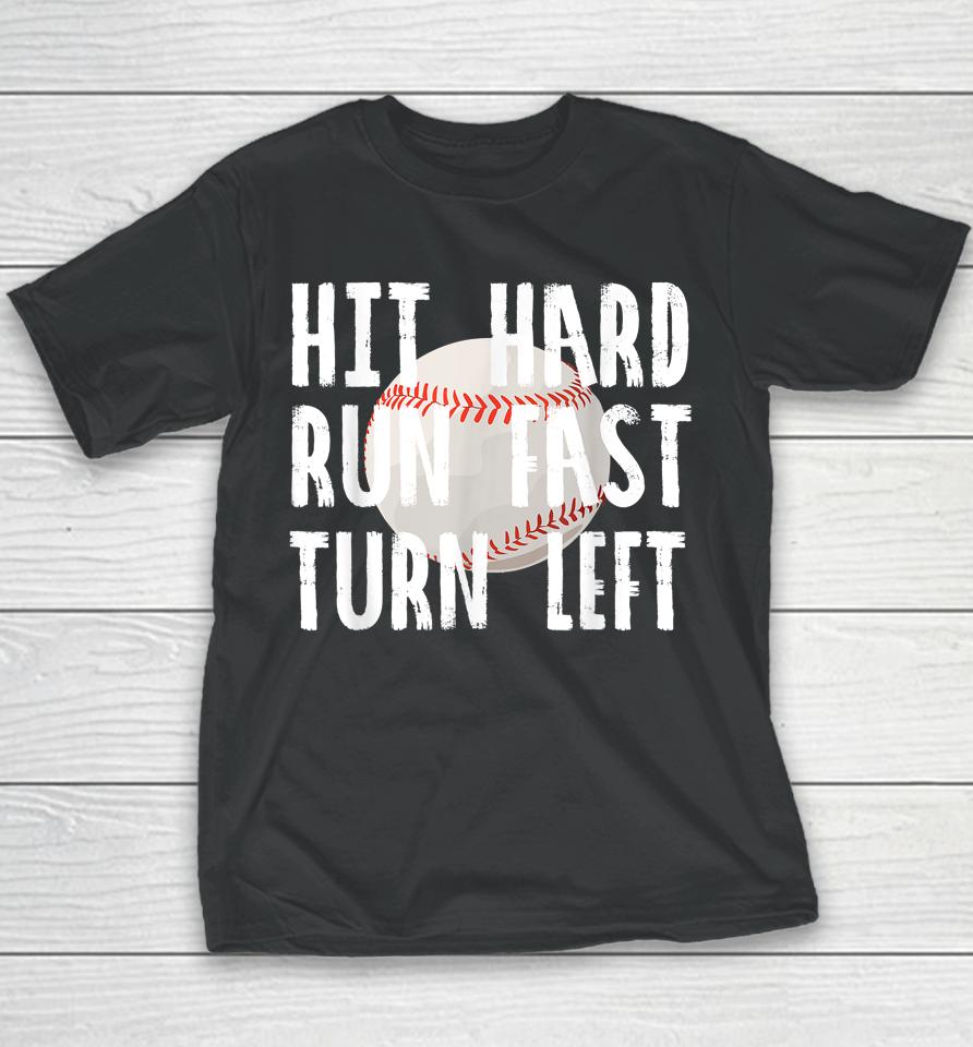Hit Hard Run Fast Turn Left Baseball Vintage Youth T-Shirt