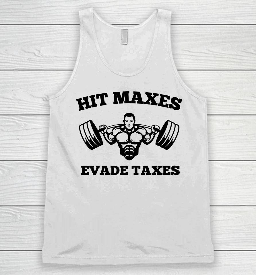 Hit Maxes Evade Taxes Funny Gym Fitness Lifting Workout Unisex Tank Top