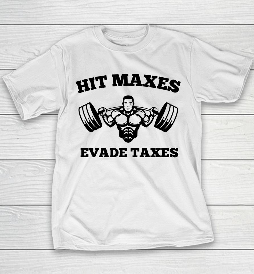 Hit Maxes Evade Taxes Funny Gym Fitness Lifting Workout Youth T-Shirt
