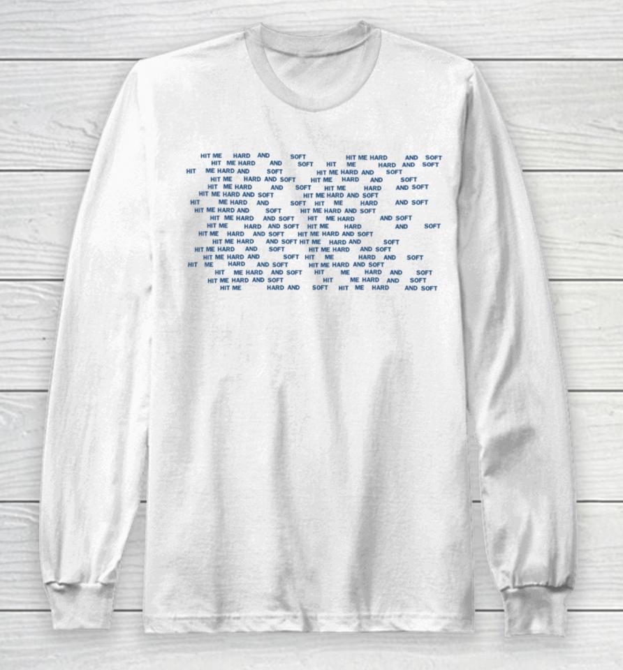 Hit Me Hard And Soft Repeat Long Sleeve T-Shirt