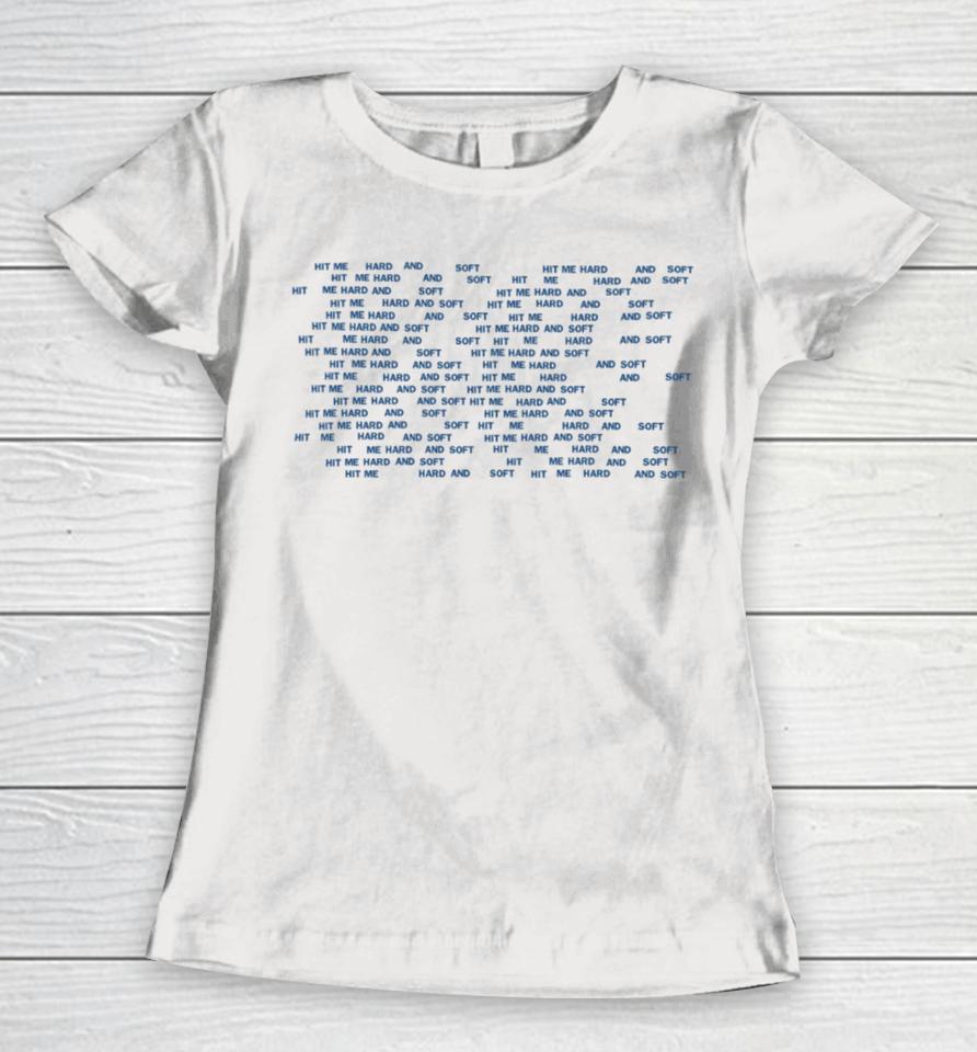 Hit Me Hard And Soft Repeat Women T-Shirt
