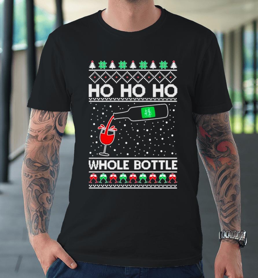 Ho Ho Ho Whole Bottle Wine Spirits Ugly Christmas Premium T-Shirt