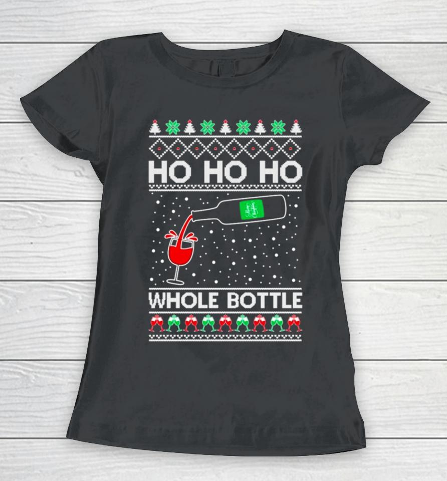 Ho Ho Ho Whole Bottle Wine Spirits Ugly Christmas Women T-Shirt